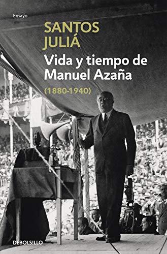 Vida y tiempo de Manuel Azaña (Ensayo | Biografía)